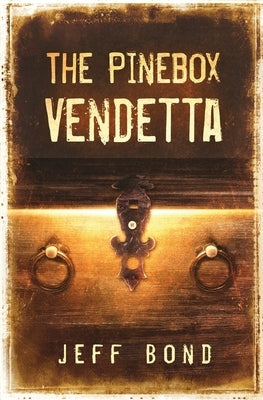 The Pinebox Vendetta by Bond, Jeff