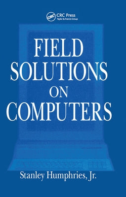 Field Solutions on Computers by Humphries Jr, Stanley