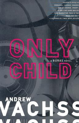 Only Child by Vachss, Andrew