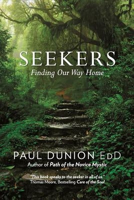 Seekers: Finding Our Way Home by Dunion Edd, Paul