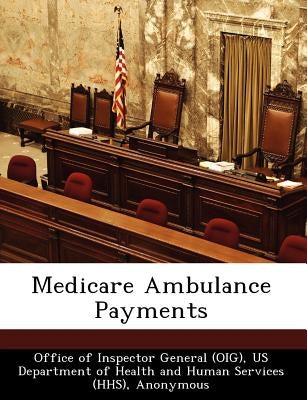 Medicare Ambulance Payments by Office of Inspector General (Oig)