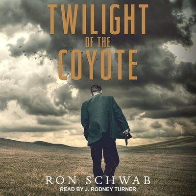 Twilight of the Coyote Lib/E by Turner, J. Rodney