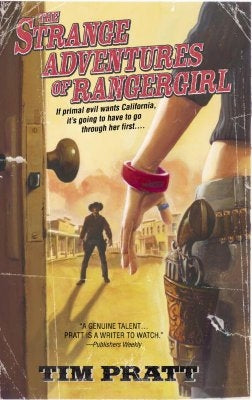 The Strange Adventures of Rangergirl by Pratt, Tim