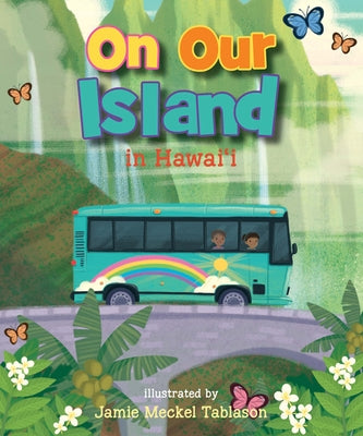 On Our Island in Hawaii by Tablason, Jamie M.