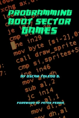 Programming Boot Sector Games by Toledo Gutierrez, Oscar