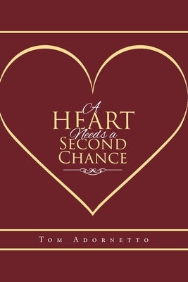 A Heart Needs a Second Chance by Adornetto, Tom