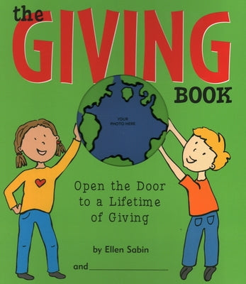 The Giving Book: Open the Door to a Lifetime of Giving by Sabin, Ellen