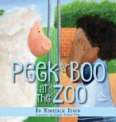 Peek-a-Boo at the Zoo by Dixon, Kimberly