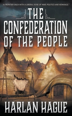 The Confederation of The People by Hague, Harlan