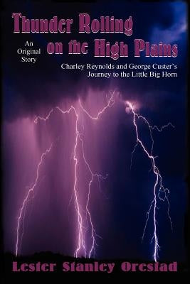 Thunder Rolling on the High Plains by Orestad, Lester Stanley