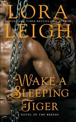 Wake a Sleeping Tiger by Leigh, Lora