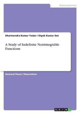 A Study of Indefinite Nonintegrable Functions by Yadav, Dharmendra Kumar