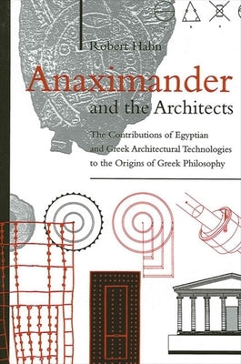 Anaximander and the Architects by Hahn, Robert