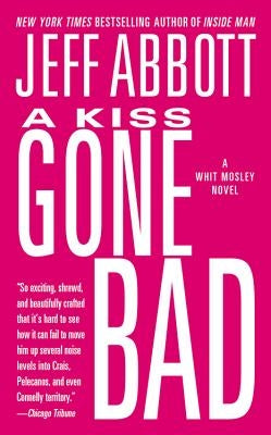 A Kiss Gone Bad by Abbott, Jeff