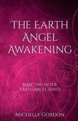 The Earth Angel Awakening by Gordon, Michelle