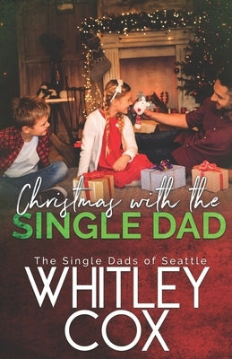 Christmas with the Single Dad by Cox, Whitley