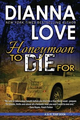 Honeymoon To Die For: Slye Temp Book 2 by Love, Dianna