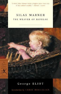 Silas Marner: The Weaver of Raveloe by Eliot, George