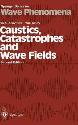 Caustics, Catastrophes and Wave Fields by Edelev, M. G.