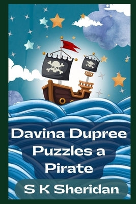 Davina Dupree Puzzles a Pirate: Third in the Egmont School Series by Sheridan, S. K.