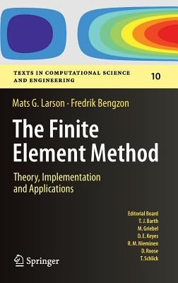 The Finite Element Method: Theory, Implementation, and Applications by Larson, Mats G.