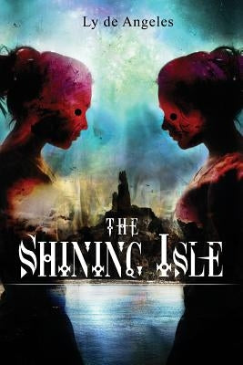 The Shining Isle: Magical Realism by De Angeles, Ly