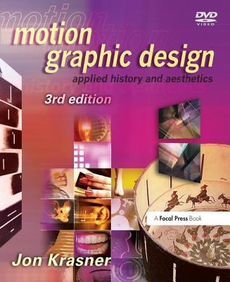 Motion Graphic Design: Applied History and Aesthetics by Krasner, Jon