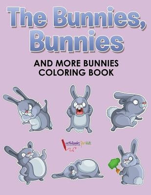 The Bunnies, Bunnies and More Bunnies Coloring Book by For Kids, Activibooks