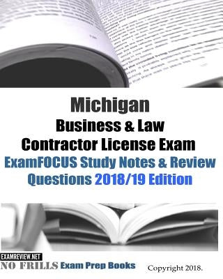 Michigan Business & Law Contractor License Exam ExamFOCUS Study Notes & Review Questions by Examreview