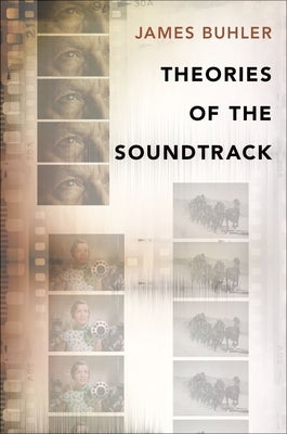 Theories of the Soundtrack by Buhler, James