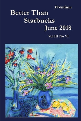 Better Than Starbucks June 2018 Premium by Starbucks, Better Than