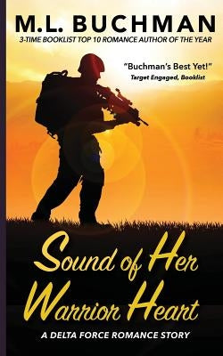 Sound of Her Warrior Heart by Buchman, M. L.