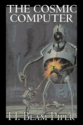 The Cosmic Computer by H. Beam Piper, Science Fiction, Adventure by Piper, H. Beam