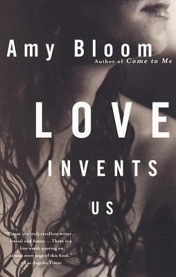 Love Invents Us by Bloom, Amy