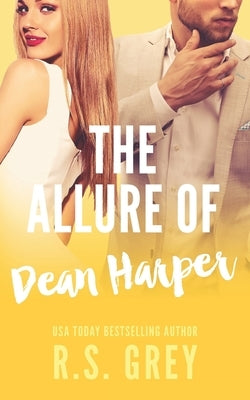 The Allure of Dean Harper by Grey, R. S.