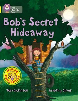 Bob's Secret Hideaway by Dickinson, Tom