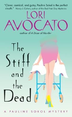 The Stiff and the Dead: A Pauline Sokol Mystery by Avocato, Lori