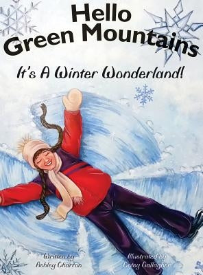 Hello Green Mountains: It's A Winter Wonderland by Charron, Ashley