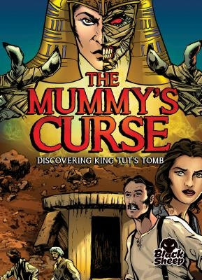 The Mummy's Curse: Discovering King Tut's Tomb by Hoena, Blake