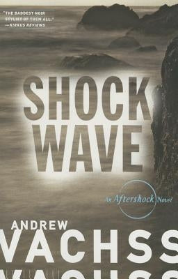 Shockwave: An Aftershock Novel by Vachss, Andrew