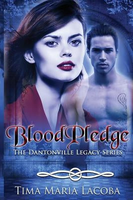 BloodPledge: The Dantonville Legacy Series by Lacoba, Tima Maria