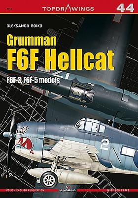 Grumman F6F Hellcat: F6f-3, F6f-5 Models by Boiko, Oleksandr