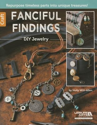 Fanciful Findings DIY Jewelry by Leisure Arts