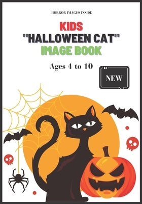 Kids Halloween Cat Image Book with Horror Theme: Ages 4 to 10 ( Gift idea to kids) by Zander, Ruth