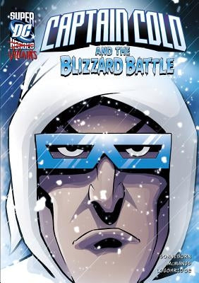 Captain Cold and the Blizzard Battle by Sonneborn, Scott