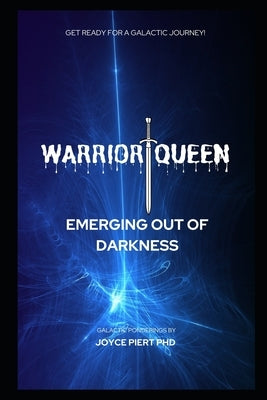 Warrior Queen: Emerging Out of Darkness by Piert, Joyce