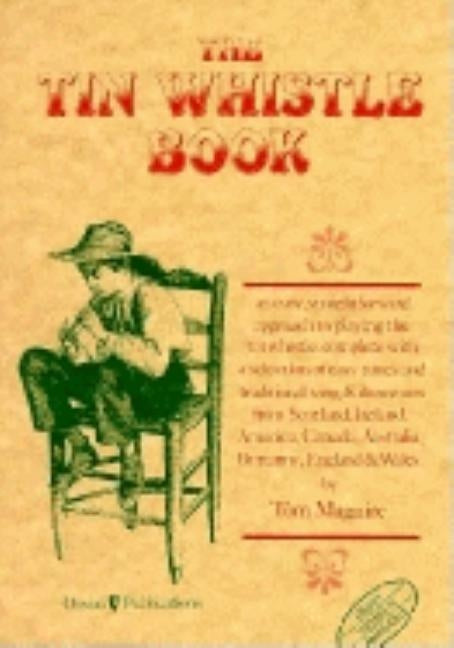 The Tin Whistle Book: Book Only Edition by Maguire, Tom