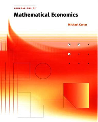 Foundations of Mathematical Economics by Carter, Michael