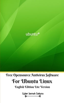 Free Opensource Antivirus Software For Ubuntu Linux English Edition Lite Version by Sakura, Cyber Jannah