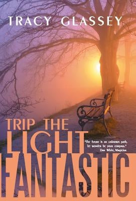 Trip the Light Fantastic by Glassey, Tracy